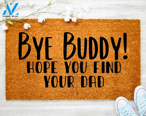 Bye Buddy Hope You Find Your Dad Door Mat Christmas Porch Decor Funny Mat Front Door Decor Doormat Elf Holiday Gift