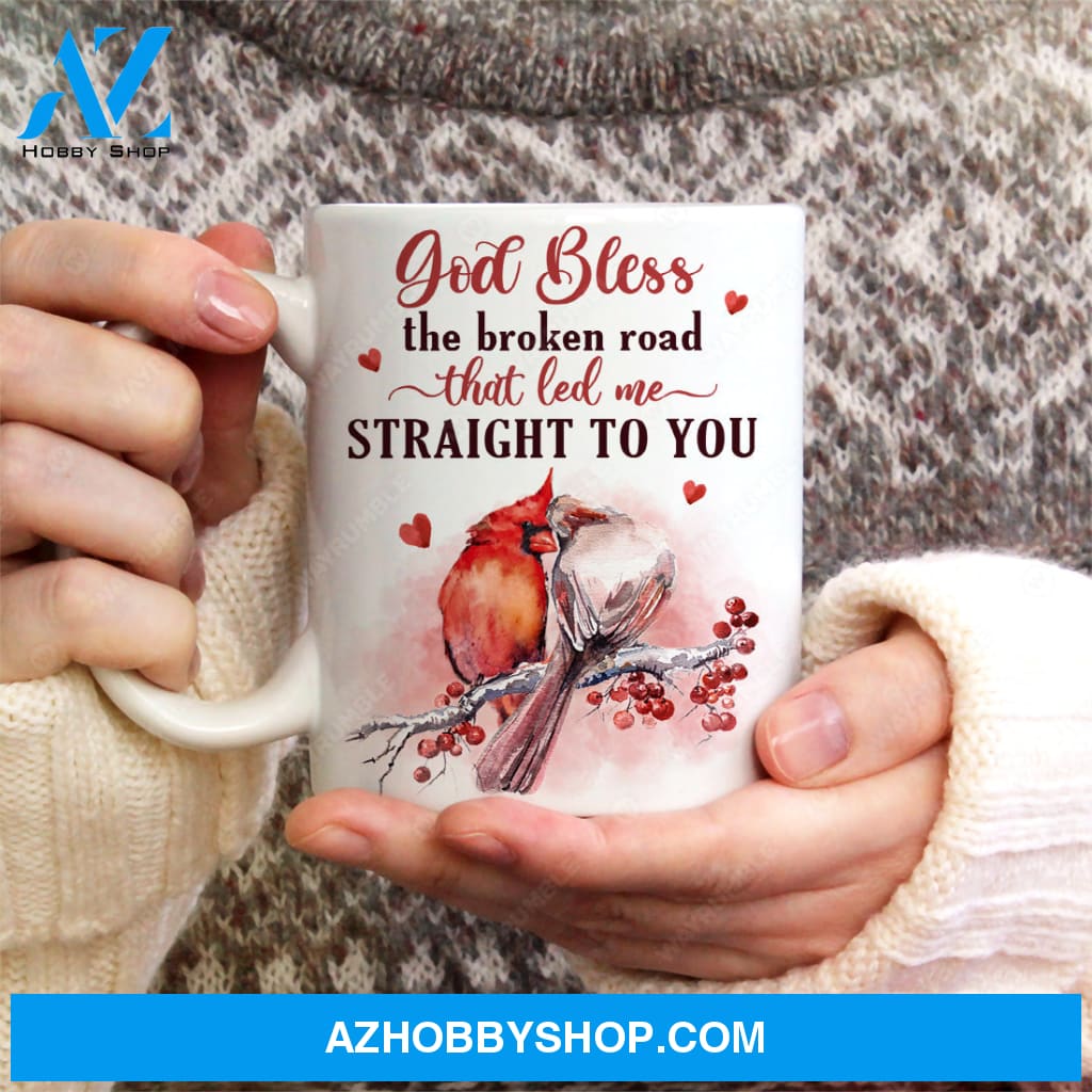 Cardinal couple, Cranberry branch, Love message, God bless the broken road that led me straight to you - Heaven White Mug