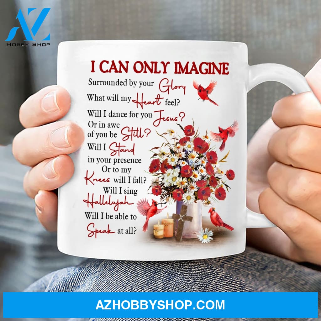 Cardinal, Daisy flower, Poppy flower vase, I can only imagine - Jesus White Mug