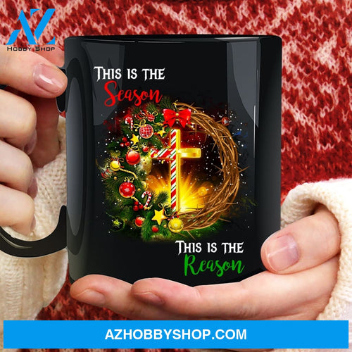 Christmas Wreath, This is the season This is the reason - Jesus, Christmas Black Mug