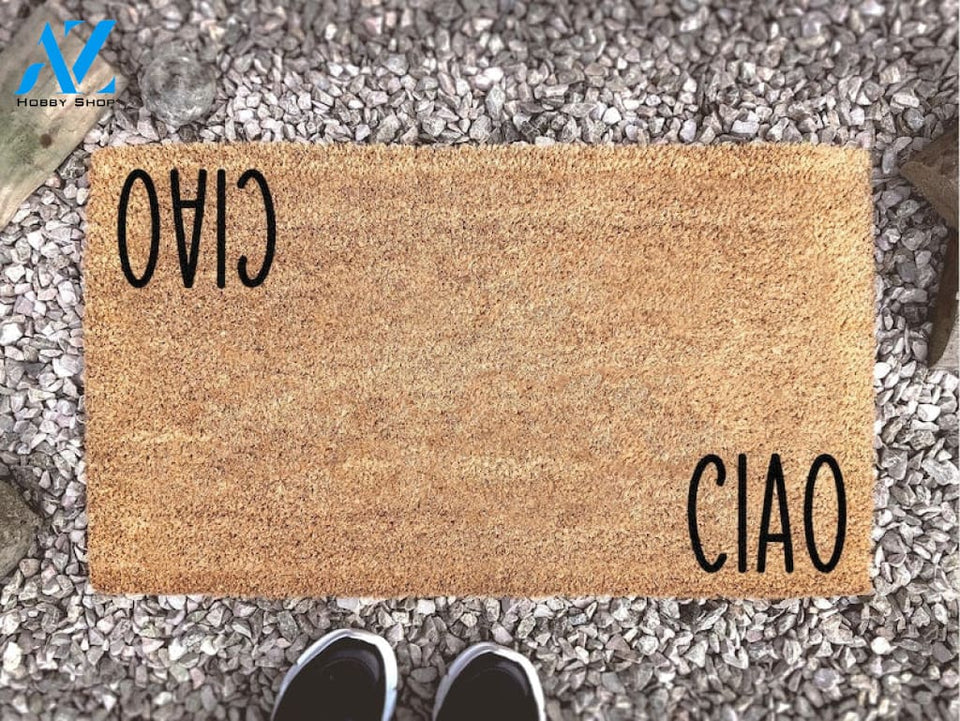 Ciao Doormat - Funny Doormat - Custom Mat - Welcome Mat - New Home Gift - Housewarming Gift