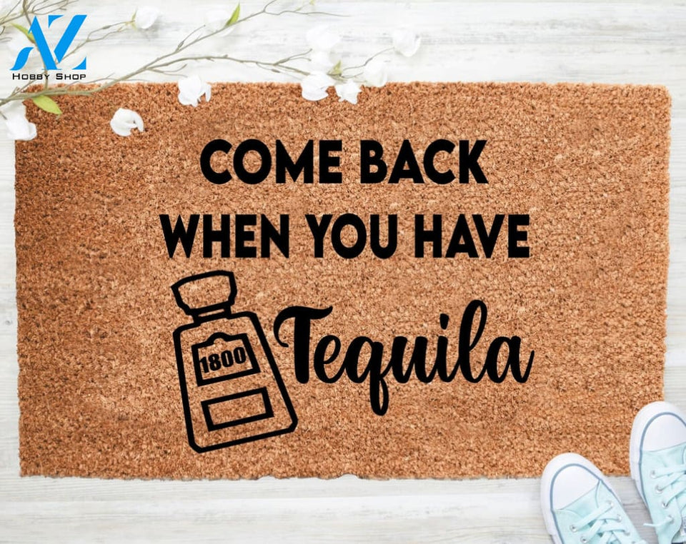 Come Back When You Have Tequila Mat Welcome Doormat Porch Decor Fall Porch Decor Coir Doormat