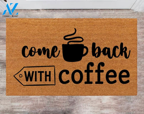 Come Back With Coffee Custom Cute Doormat Family Name Rug Christmas Gift Monogram Rug Porch Decor