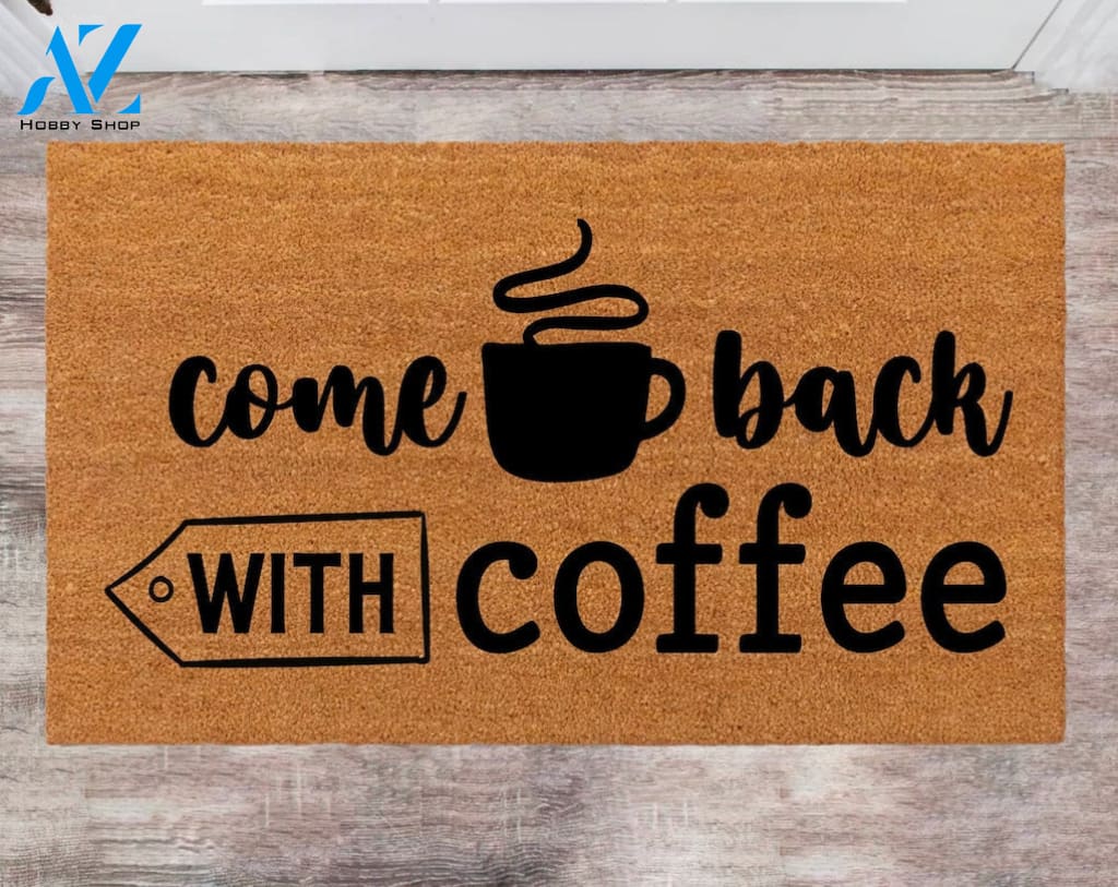 Come Back With Coffee Custom Cute Doormat Family Name Rug Christmas Gift Monogram Rug Porch Decor