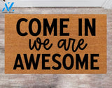 Come in We Are Awesome Custom Cute Doormat Family Name Rug Christmas Gift Monogram Rug Porch Decor