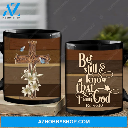 Cross and Lily flowers, Be still and know that I am God - Jesus Black Mug