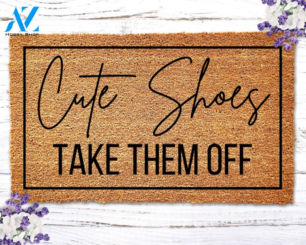 Cute Shoes Take Them Off Door Mat Funny Door Mat Doormat Funny Welcome Mat Funny New Home Gift Christmas Gift