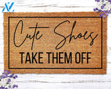 Cute Shoes Take Them Off Door Mat Funny Door Mat Doormat Funny Welcome Mat Funny New Home Gift Christmas Gift