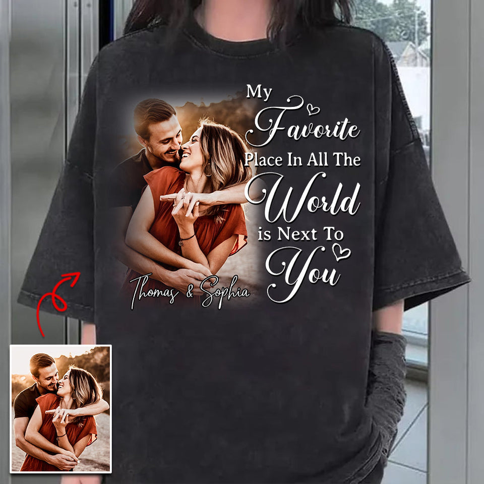 My Favorite Place In All The World Is Next To You-Personalized Couple T-Shirt With Your Photo – Perfect Gift For Husband or Wife, Anniversary Gift Na02