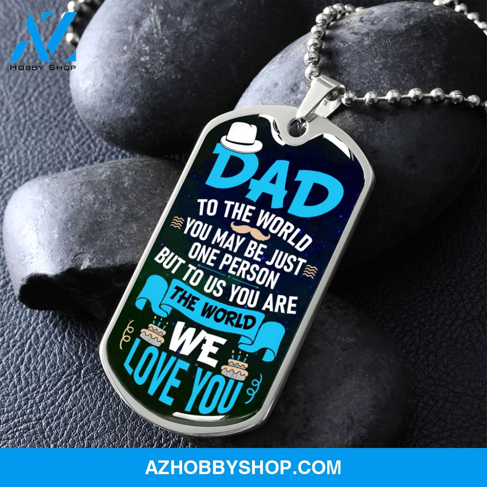 DAD You are the World - Graphical Dog Tag & Ball chain (steel)