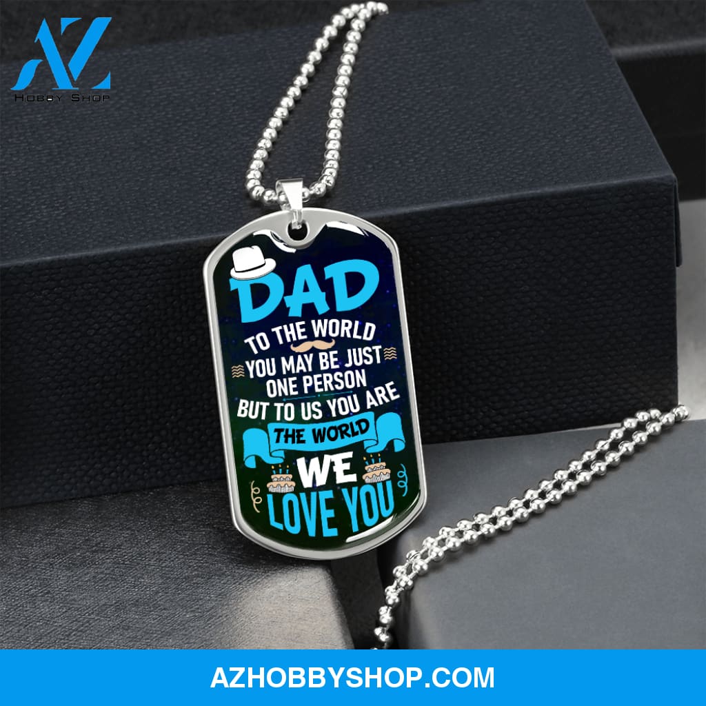 DAD You are the World - Graphical Dog Tag & Ball chain (steel)