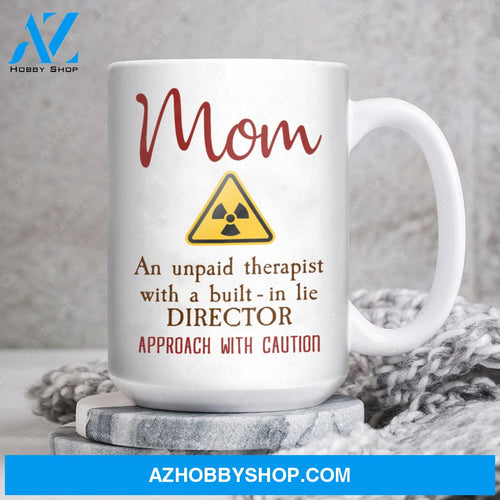 Danger sign, Mom is un unpaid therapist - Family White Mug