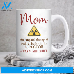Danger sign, Mom is un unpaid therapist - Family White Mug