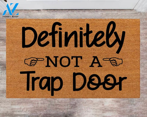 Definitely Not A Trap Door New Home Owner Monogram Rug Closing Gift Funny Doormat House Warming Gift Pet Lover