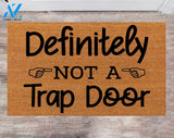 Definitely Not A Trap Door New Home Owner Monogram Rug Closing Gift Funny Doormat House Warming Gift Pet Lover