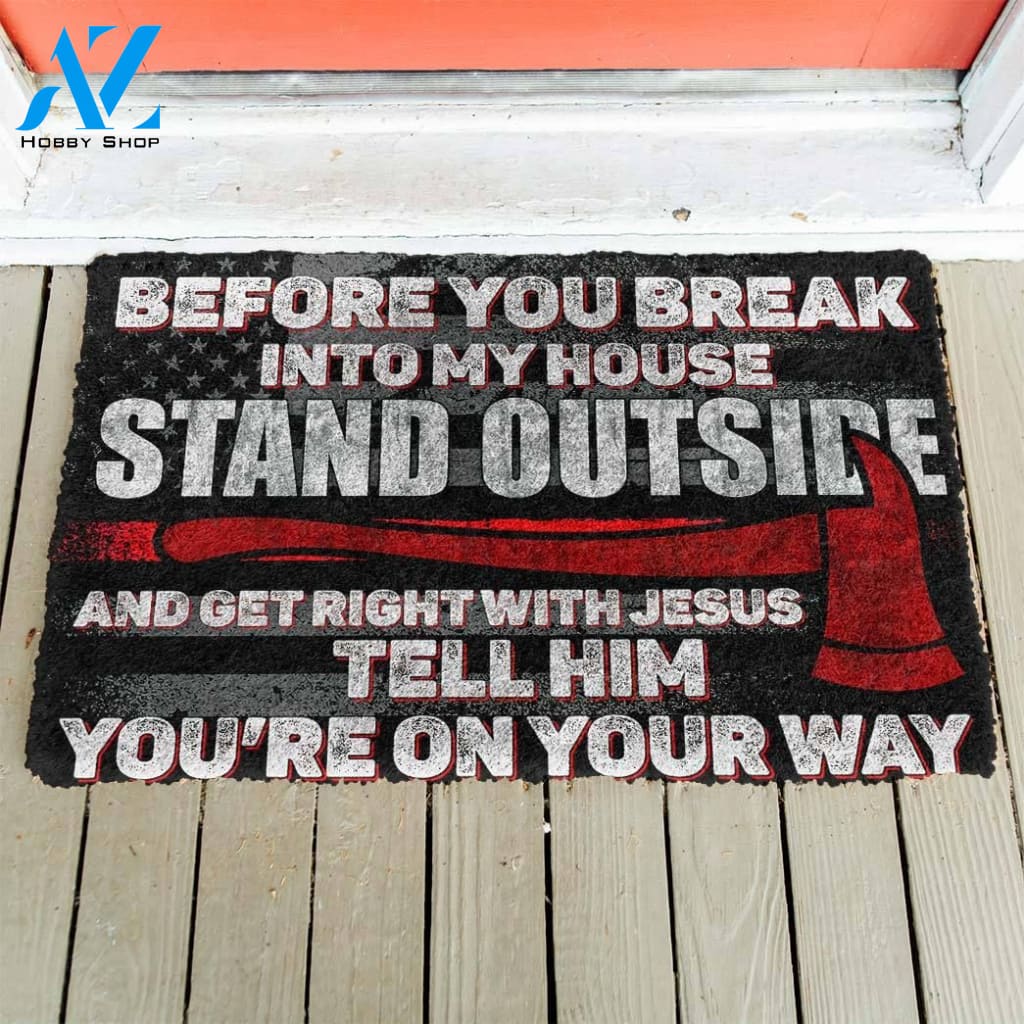 Dog Doormat 3D Firefighter Before You Break Into My House Custom Doormat