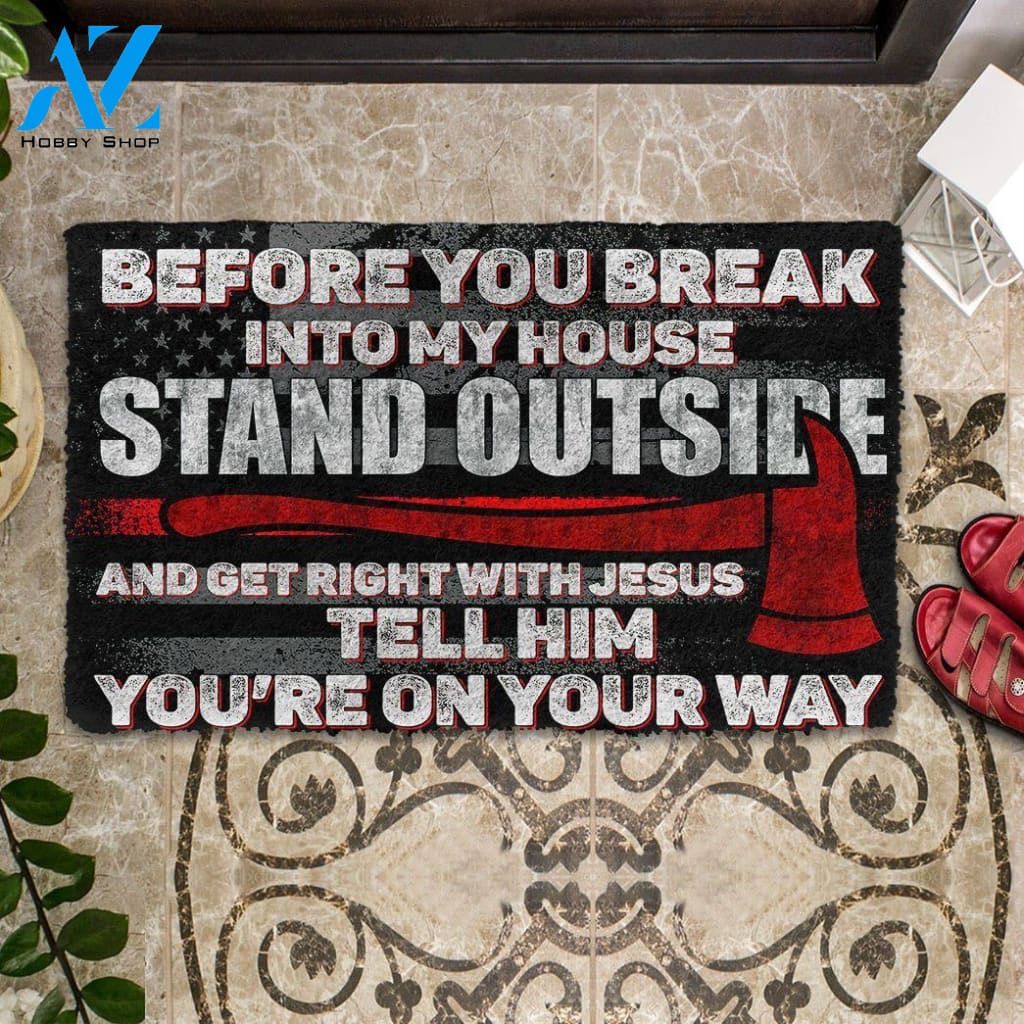 Dog Doormat 3D Firefighter Before You Break Into My House Custom Doormat