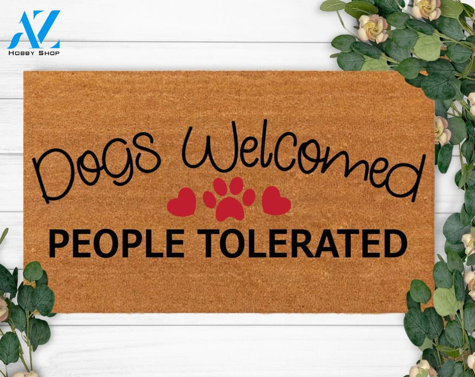 Dogs Welcomed People Tolerated-Animal friend-Mom Custom Front Doormat-Anniversary Gift-New Home Owner-Christmas Gift