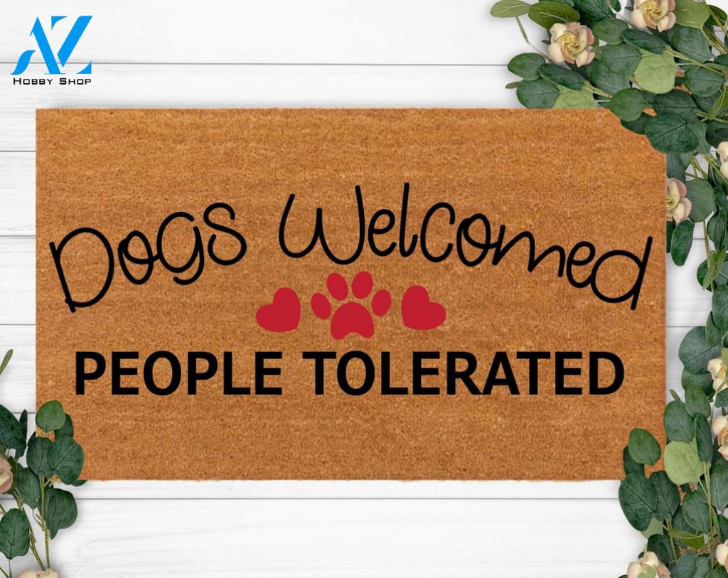 Dogs Welcomed People Tolerated-Animal friend-Mom Custom Front Doormat-Anniversary Gift-New Home Owner-Christmas Gift