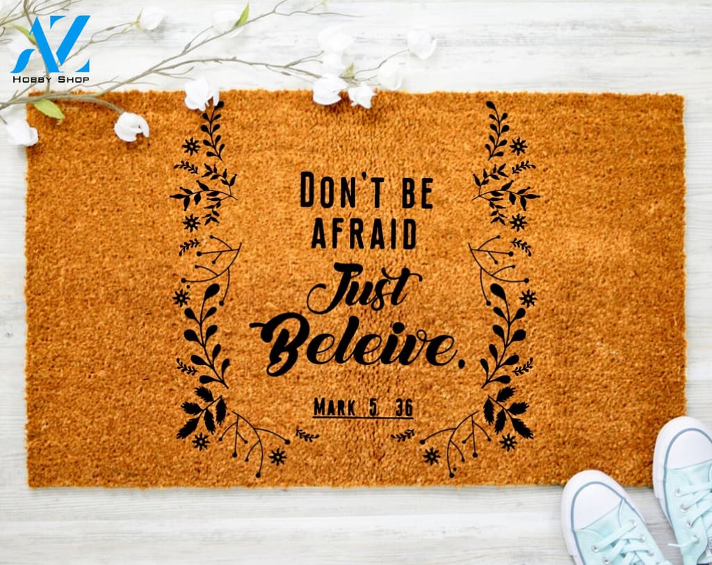 Don't be afraid just believe Doormat Jesus Custom Doormat Housewarming Gift Doormat