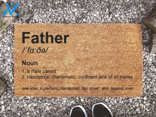 Father Definition Welcome Doormat - Funny Custom Coir Door Mat - Gifts From Daughter - Gifts From Son - Grandparents -