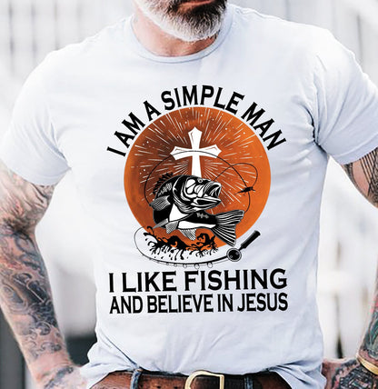 Fishing - I'm a simple man, I like fishing and believe in Jesus Fishing Apparel