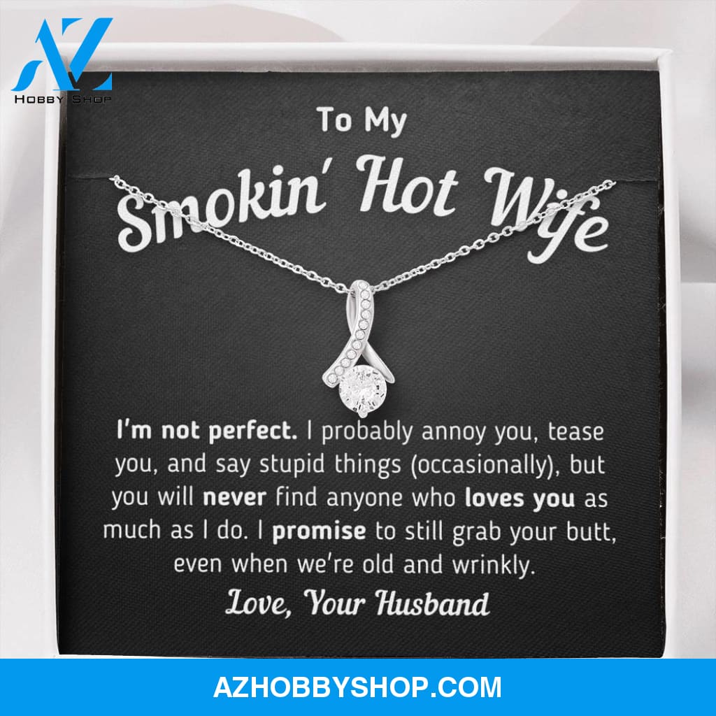 Funny "To My Smokin' Hot Wife - I'm Not Perfect" Silver Necklace
