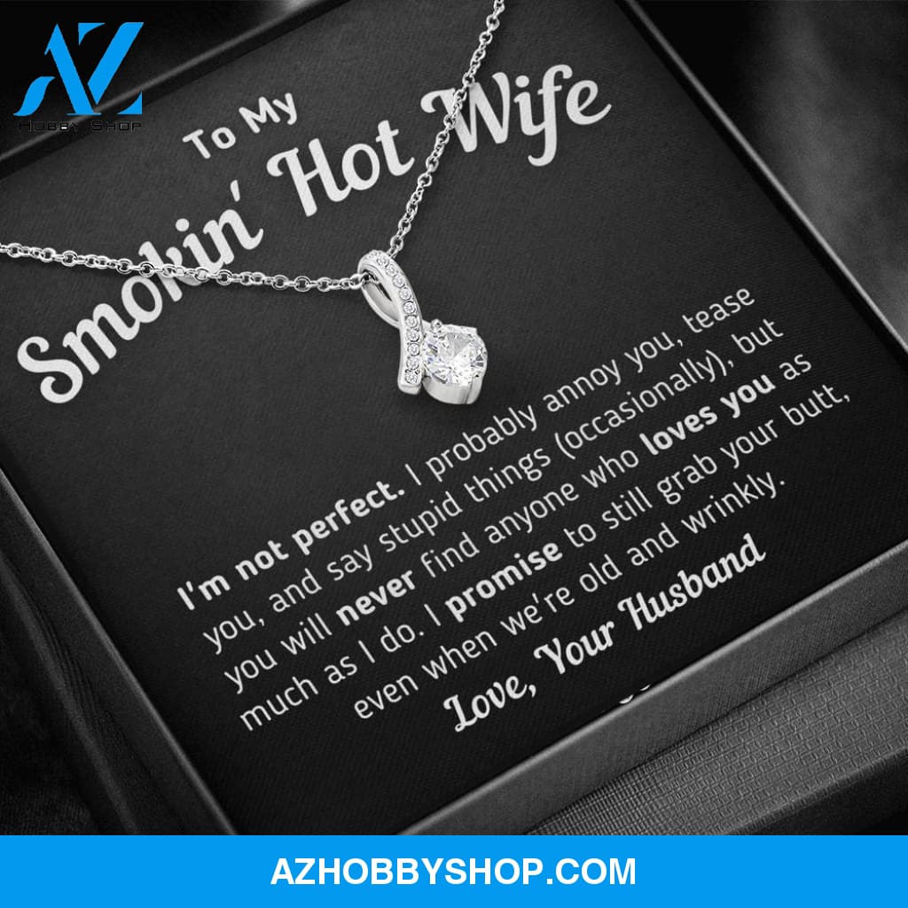 Funny "To My Smokin' Hot Wife - I'm Not Perfect" Silver Necklace