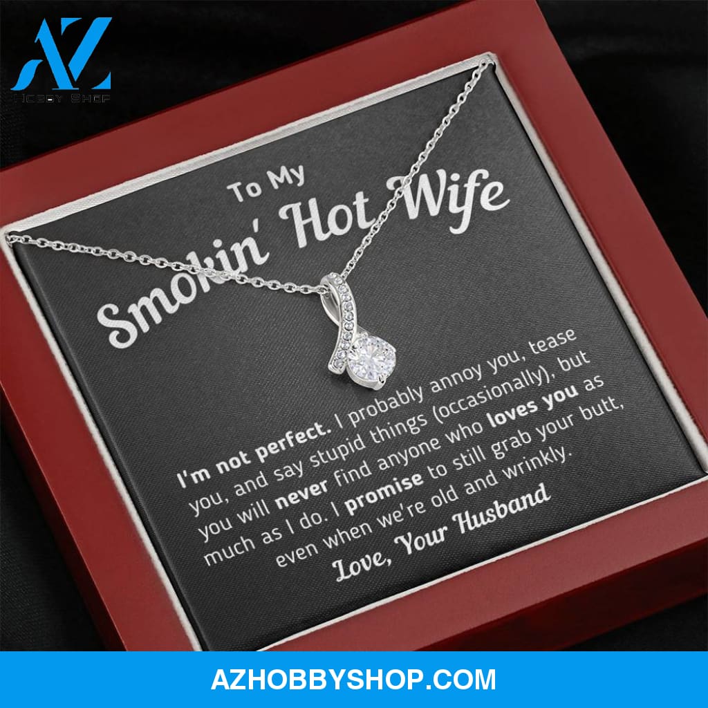 Funny "To My Smokin' Hot Wife - I'm Not Perfect" Silver Necklace