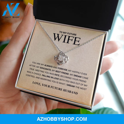 Future Wife - Always and Forever - Love Knot Necklace