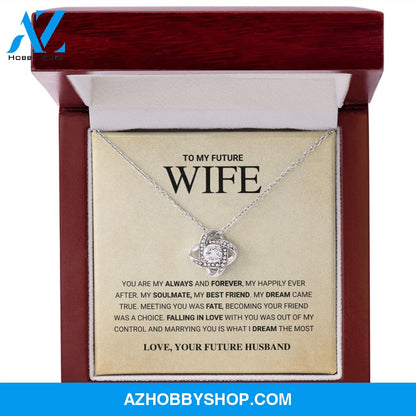 Future Wife - Always and Forever - Love Knot Necklace