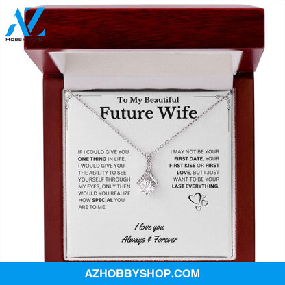 Future Wife Gift- My Last Everything - Necklace