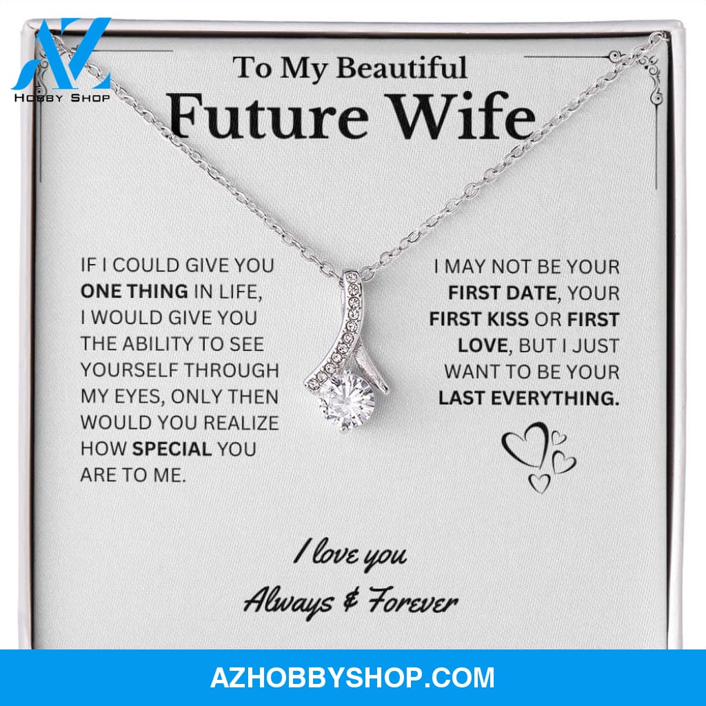 Future Wife Gift- My Last Everything - Necklace