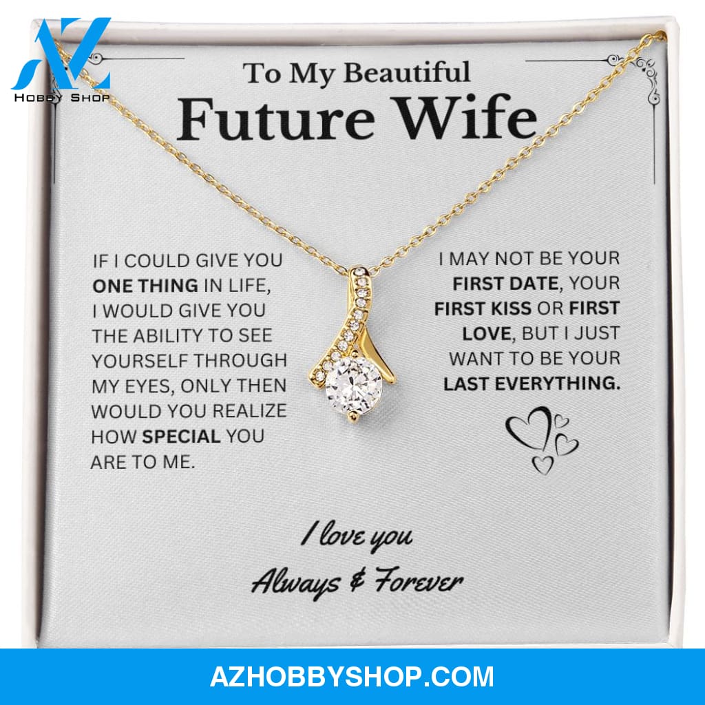 Future Wife Gift- My Last Everything - Necklace