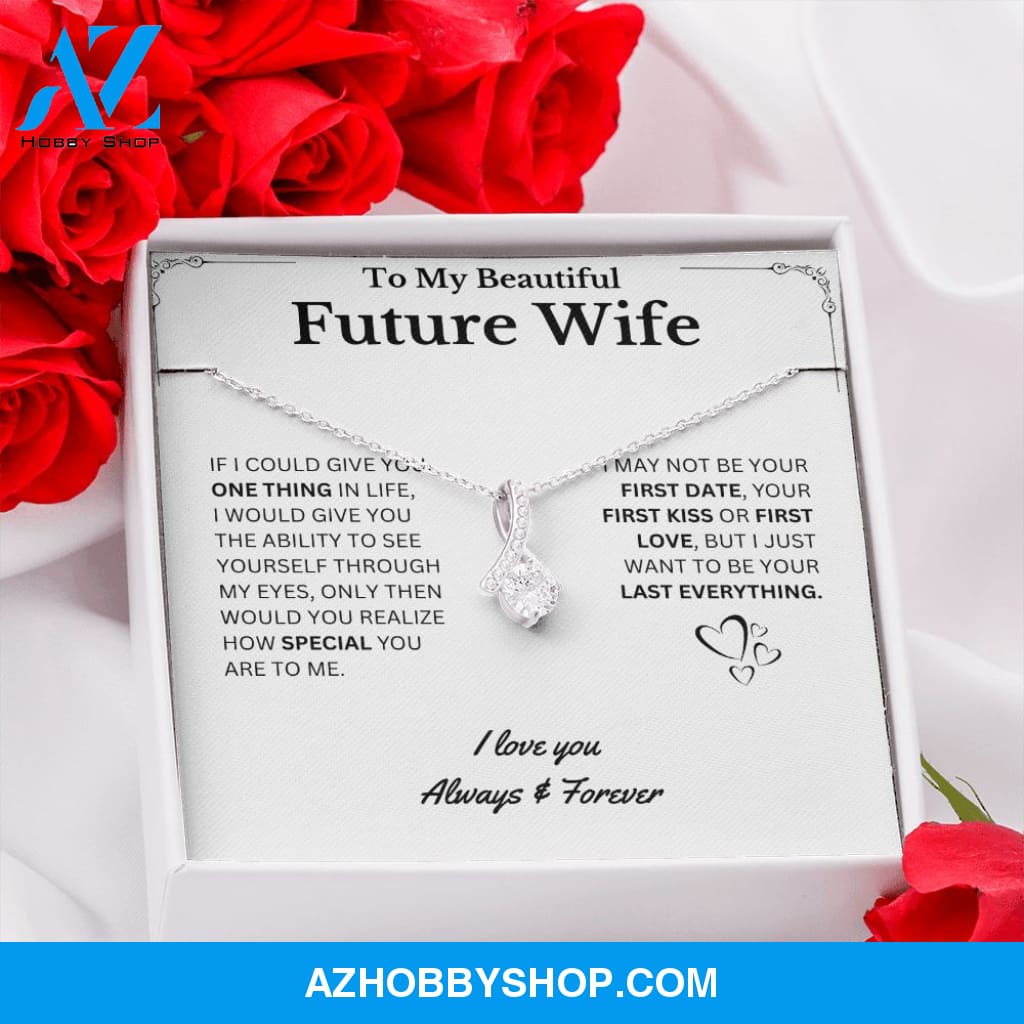 Future Wife Gift- My Last Everything - Necklace