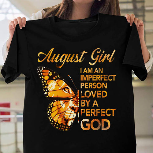 August girl, I'm an imperfect person loved by a perfect God Apparel