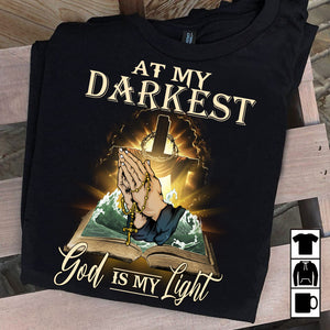 At my darkest God is my light Jesus Apparel