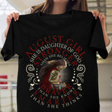 August girl - She is daughter of God Jesus God Apparel