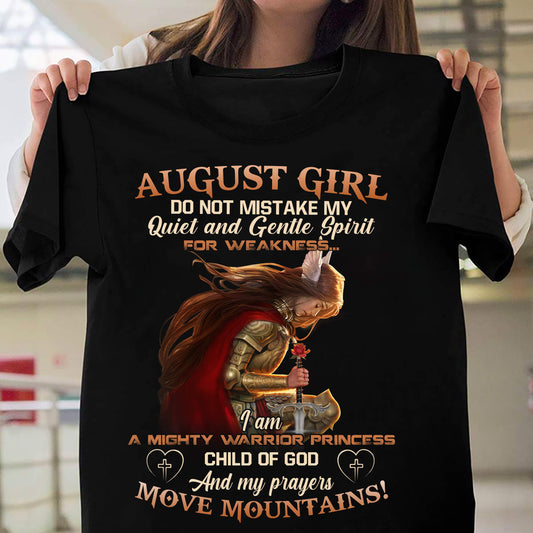 August girl, Mighty warrior princess, child of God and my prayers move mountains Jesus Apparel