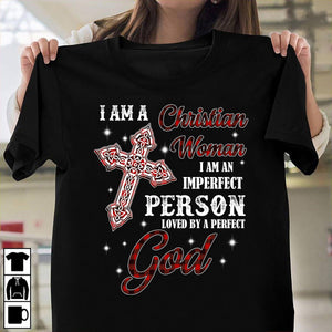Jesus - I am a Christian woman, an imperfect person loved by a perfect God Apparel