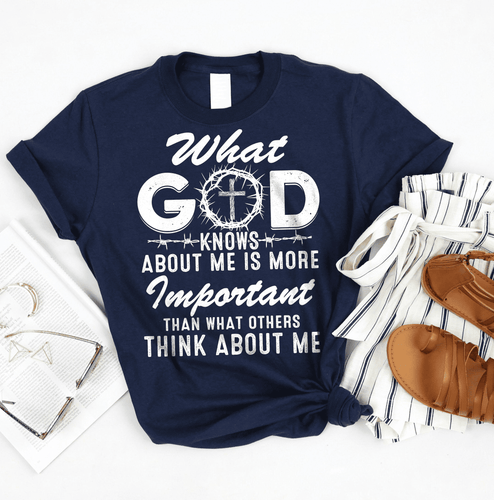 What God knows about me is more important than what others think about me - Jesus Apparel