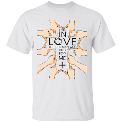 I fell in love with the man who died for me Jesus Apparel