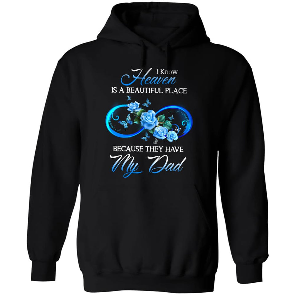 Heaven - Blue rose - I know heaven is a beautiful place because they have my dad - Apparel