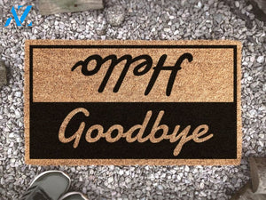 Hello Goodbye Welcome Doormat - Funny Welcome Door Mat - New Home Gift - Housewarming Gift - Home Decor - Welcome Mat