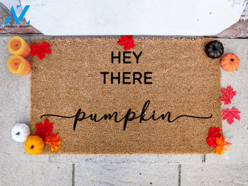 Hey There Pumpkin - Funny Doormat - Welcome Mat - Doormat - A Housewarming Gift - Halloween - Fall Decor