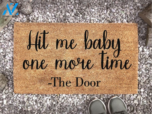 Hit Me Baby One More Time Doormat - Funny Door Mat - Welcome Mat - Housewarming Gift - Funny Gift - Custom Rug - Welcome