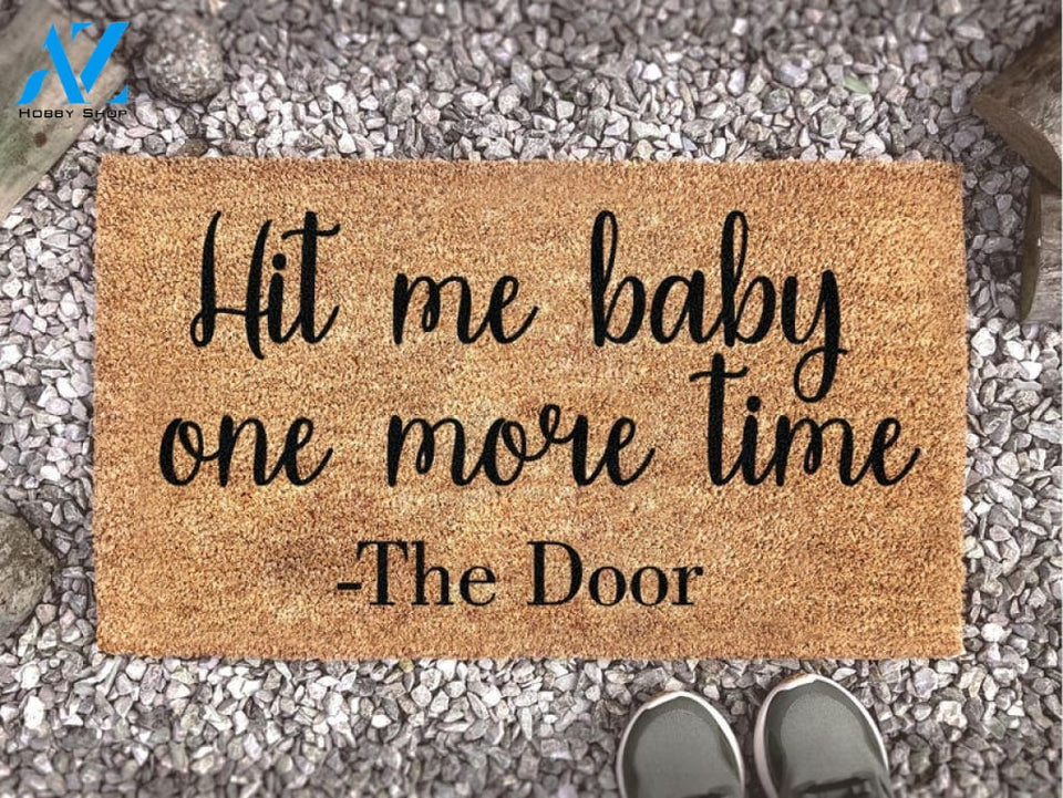 Hit Me Baby One More Time Doormat - Funny Door Mat - Welcome Mat - Housewarming Gift - Funny Gift - Custom Rug - Welcome