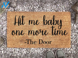 Hit Me Baby One More Time Doormat - Funny Door Mat - Welcome Mat - Housewarming Gift - Funny Gift - Custom Rug - Welcome