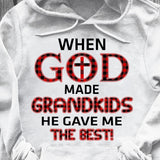 When god made grandkids he gave me the best - Jesus Apparel