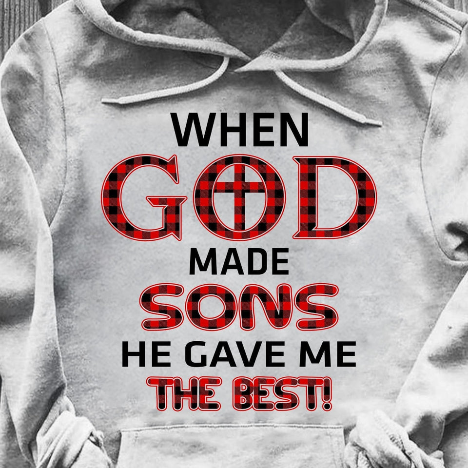 When god made sons he gave me the best - Jesus Apparel